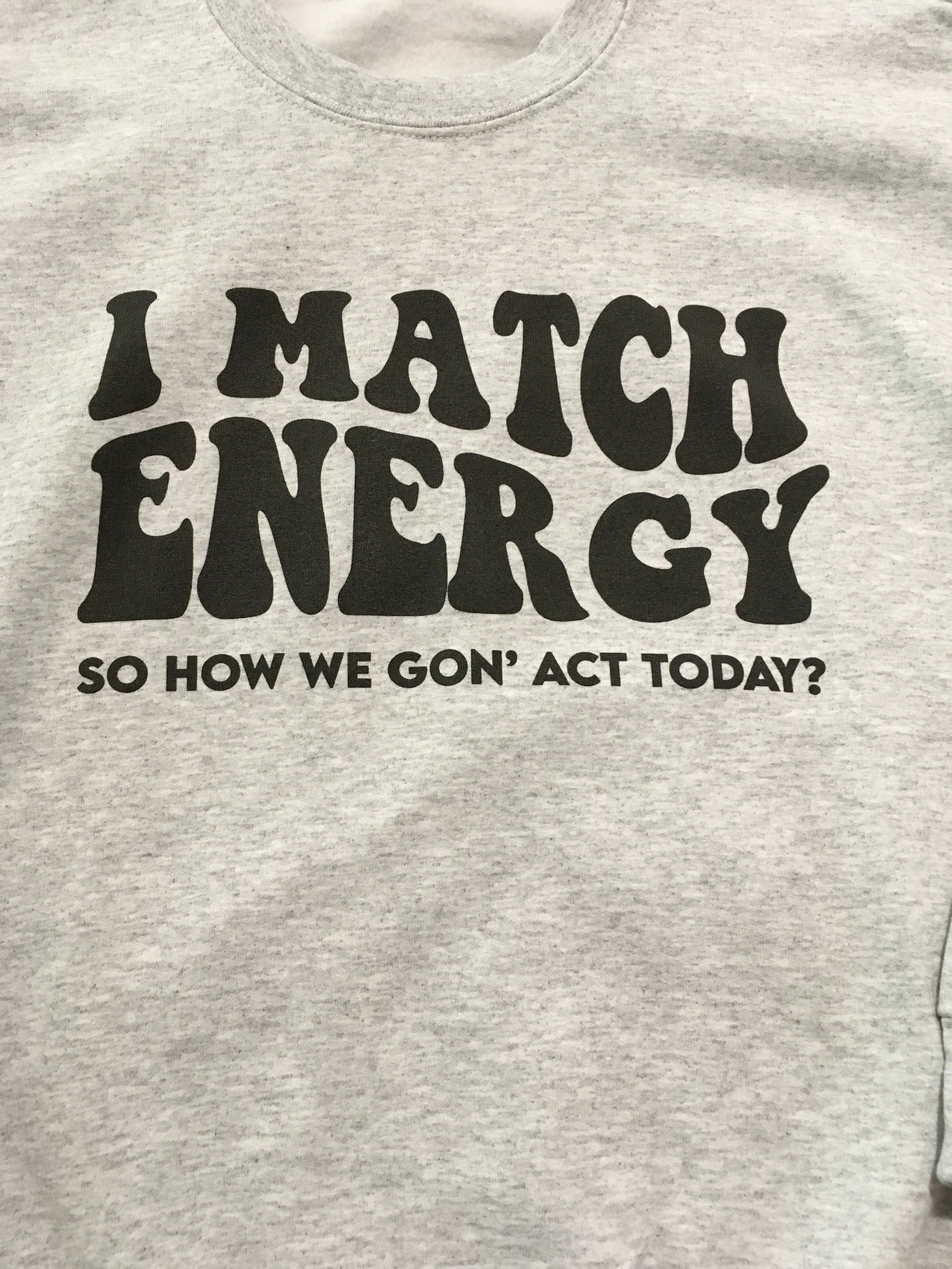 I Match Energy Sweatshirt