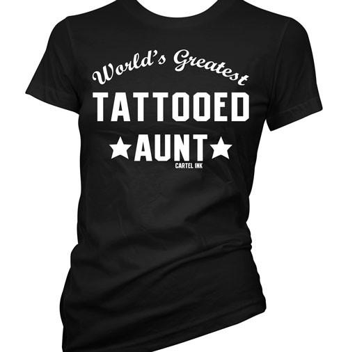 Worlds Greatest Tattooed Aunt Tee - Womens Tees - Cartel Ink - Bella Lu's Inc