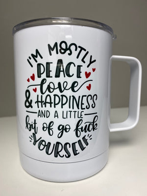 Im Mostly Peace Love Insulated Mug
